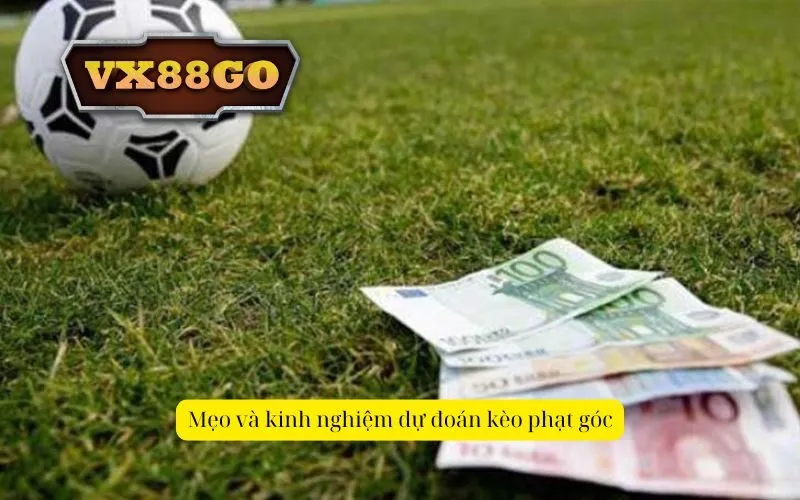 Mẹo và kinh nghiệm dự đoán kèo phạt góc