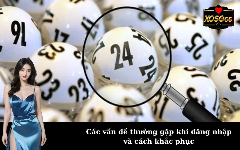 Các vấn đề thường gặp khi đăng nhập và cách khắc phục