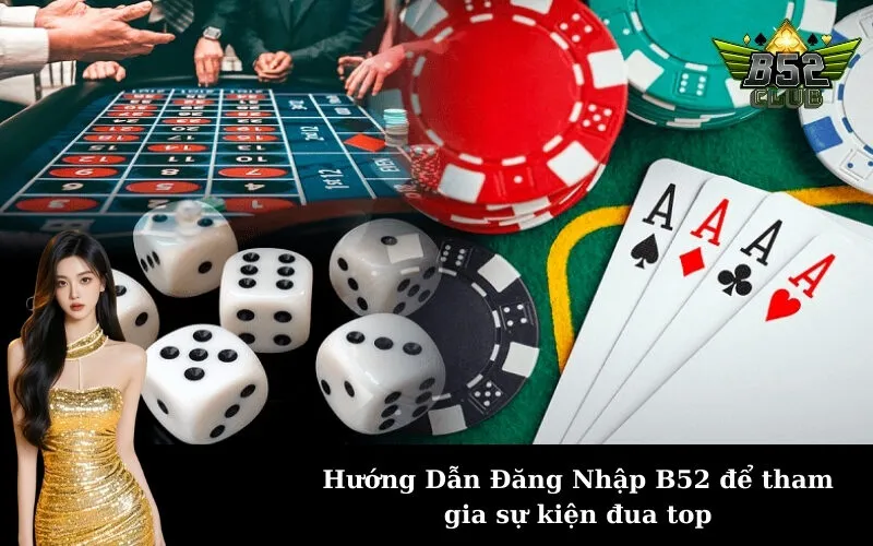 Hướng Dẫn Đăng Nhập B52 để tham gia sự kiện đua top